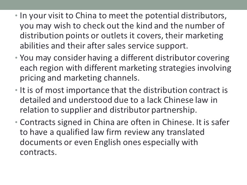 In your visit to China to meet the potential distributors, you may wish to